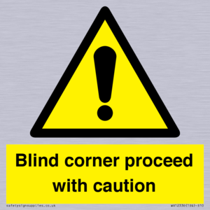  Blind corner proceed with caution Sign